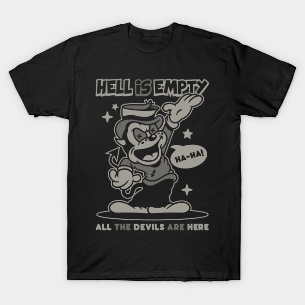 Hell is empty T-Shirt by laserblazt